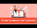 10 Incredible Tips To Improve Your Conversion Rate