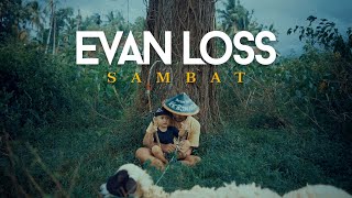 EVAN LOSS - PANAS SITIK SAMBAT - (OFFICIAL MUSIC VIDEO)