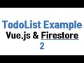 Todo List App Coding using Vue.js & Typescript & Firestore 2