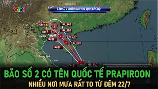 Bão số 2 có tên quốc tế là Prapiroon, nhiều nơi mưa rất to từ đêm 22/7 | VTVWDB