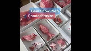 Rhodochrosite Gem Show prep