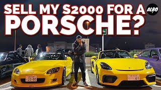 Should I Sell My S2000 For A Porsche GT4? (Watch til end for my analysis and decision)