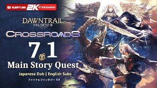 FFXIV 7.1 CROSSROADS - Main Story Quest FULL GAME [NO COMMENTARY] Japanese Dub Eng Sub