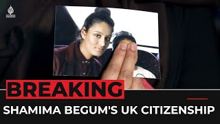 Shamima Begum loses appeal against removal of UK citizenship