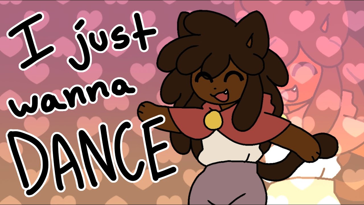 I Just Wanna Dance Animation Meme Fw Youtube