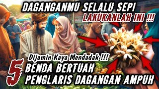 5 Benda Bertuah Penglaris Dagangan yang Membuat Usaha Anda Meledak!