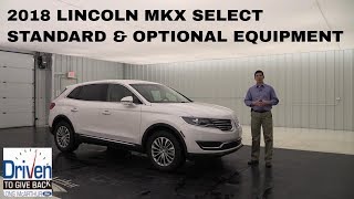 2018 LINCOLN MKX SELECT OVERVIEW: STANDARD & OPTIONAL EQUIPMENT