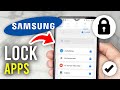 How To Lock Apps On Samsung Phone - Full Guide