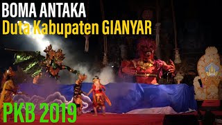 Fragmentari Kolosal “BOMA ANTAKA” - Duta Kabupaten Gianyar PKB 2019