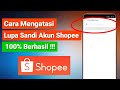 Cara Mengatasi Lupa Sandi Akun Shopee | 100% Berhasil !