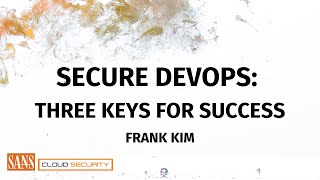 Secure DevOps Three Keys for Success
