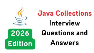 Java Collections Interview Questions and Answers for Beginners to Experienced [2026 Edition]
