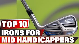 Best Irons For Mid Handicappers In 2023 - Top 10 New Irons For Mid Handicappers Review