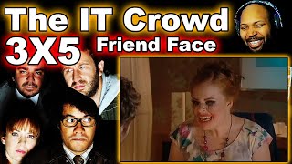 The IT Crowd  Season 3, Episode 5 Friend Face Reaction