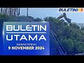 Buletin Utama, 9 November 2024