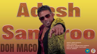 Adesh Samaroo Doh Maco (Chutney Soca 2021)