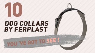 Dog Collars By Ferplast // Top 10 Most Popular