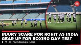 Injury scare for Rohit as India gear up for Boxing day Test