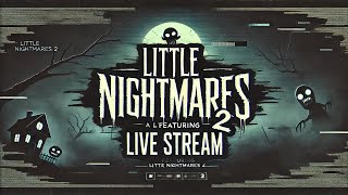 |🔴| Little Nightmares II |🔴|