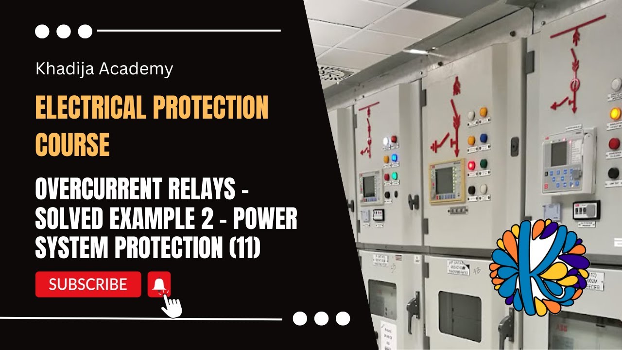 Overcurrent Relays - Solved Example 2 - Power System Protection (11 ...