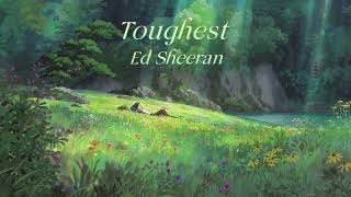 Vietsub | Toughest - Ed Sheeran | Lyrics Video