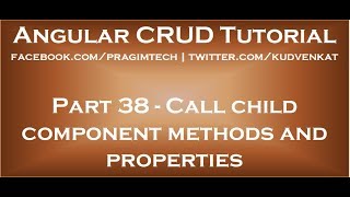 Call child component methods and properties using template reference variable