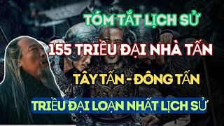 Tóm Tắt Lịch Sử 155 Năm 2 Triều Đại  Nhà Tấn - Tây Tấn và Đông Tấn