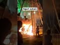 terjadi kebakaran di pasar malam #kurakura #pasarmalam #hiburanrakyat #shorts