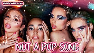 Little Mix - Not a Pop Song (Lyrics) | Nightcore LLama Reshape
