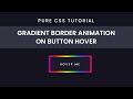 Button On Hover Gradient Border Animation | CSS Tutorial