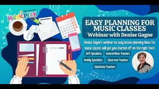 Easy Lesson Planning for Music Classes with Denise Gagne Webinar