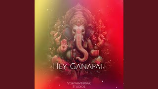 Hey Ganapati (feat. Shankar Mahadevan)