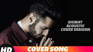 QISMAT ACOUSTIC (Cover Song) | Gurjeet Singh | B Praak | Jaani | New Songs 2018 | Speed Records