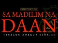 SA MADILIM NA DAAN - TAGALOG HORROR STORIES