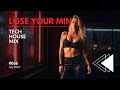 Lose Your Mind - Tech House Mix, July 2024