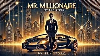 Mr. Millionaire 🤑 Part 22 // Today New Episode // AKS Story