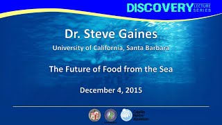 Discovery Lecture Series: The Future of Food from the Sea