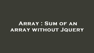 Array : Sum of an array without Jquery