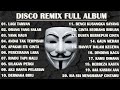 DISCO REMIX FULL ALBUM (Tanpa Iklan) - DJ SUNGGUH KETAMPANAN INI BENAR BENAR MENYIKSAKU VIRAL TIKTOK