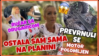 VLOG: PREVRNULI SMO SE NA PLANINI!😵😳 Polomili motor🥺 Rucak sa drugaricom🥰