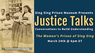Justice Talks: The Women's Prison of Sing Sing