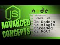 8. Is NodeJS is Single Threaded or Multithreaded ? | Advance Nodejs course |