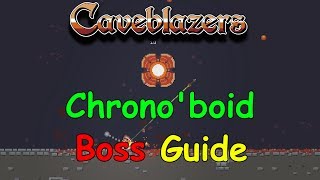 Caveblazers | Boss Guide/Overview | Chrono'boid #1