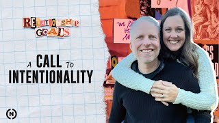 A Call To Intentionality - Joel and Nina Schmidgall