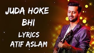 Ab To Aadat Si Hain Mujhko Aise Jine Mein (Lyrics) - Atif Aslam | Lyrics - बोल