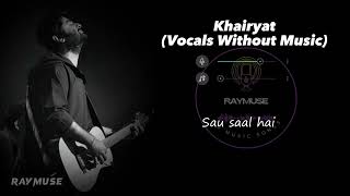 Khairiyat Poocho (Without Music Vocals Only) | Arijit Singh Lyrics | Raymuse