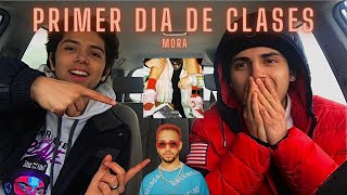 PRIMER DÍA DE CLASES - Mora [Album Reaccion] ✏️📚🔥