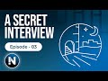 03 A Secret Interview