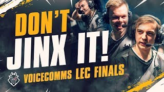 DON'T JINX IT | LEC Spring 2019 Finals G2 Voicecomms