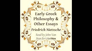 Early Greek Philosophy & Other Essays (Version 2) by Friedrich Nietzsche | Full Audio Book